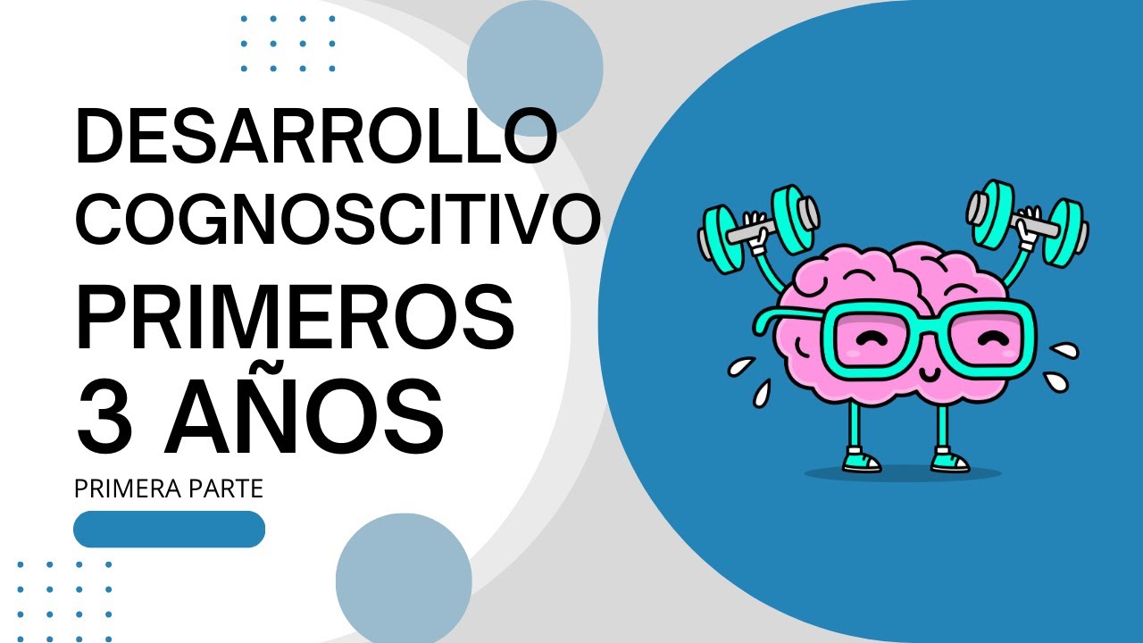 Desarrollo cognoscitivo en los primeros años | CRITERIO PSICOLÓGICO