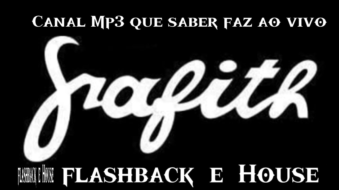BANDA GRAFITH  FLASHBACK  E HOUSE