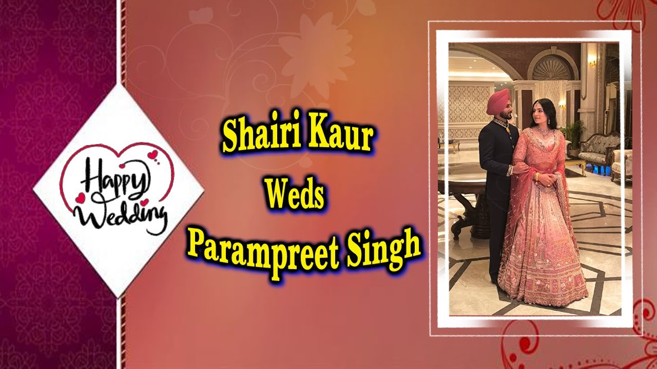 WEDDING CEREMONY OF SHAIRI KAUR & PARAMPREET SINGH