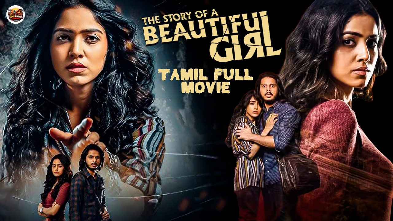 The Story of a Beautiful Girl | Tamil Full Movie | Drishika Chander | Nihal Kodhaty | Madhunandan