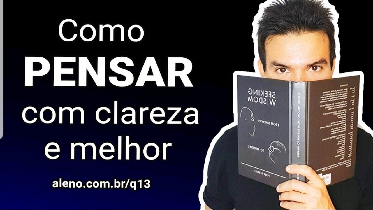 Como PENSAR com Clareza - MINICURSO DE RACIOCÍNIO