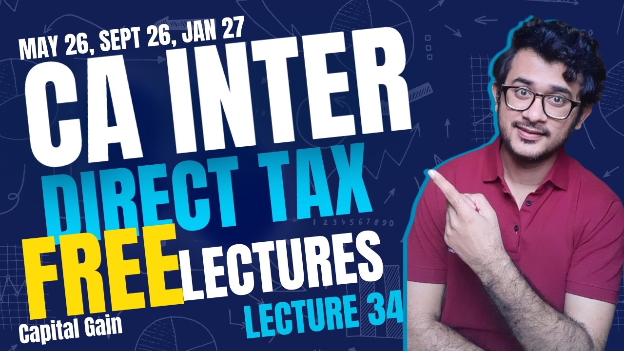 Direct Tax lecture 34 | Free CA CS CMA Inter DT | For May 26 and onwards | #cainter #caintertax