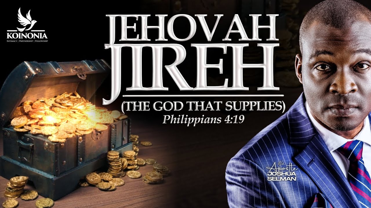 JEHOVAH JIREH (THE GOD THAT SUPPLIES) PHILIPPIANS 4:19 WITH APOSTLE JOSHUA SELMAN |16||03|2025