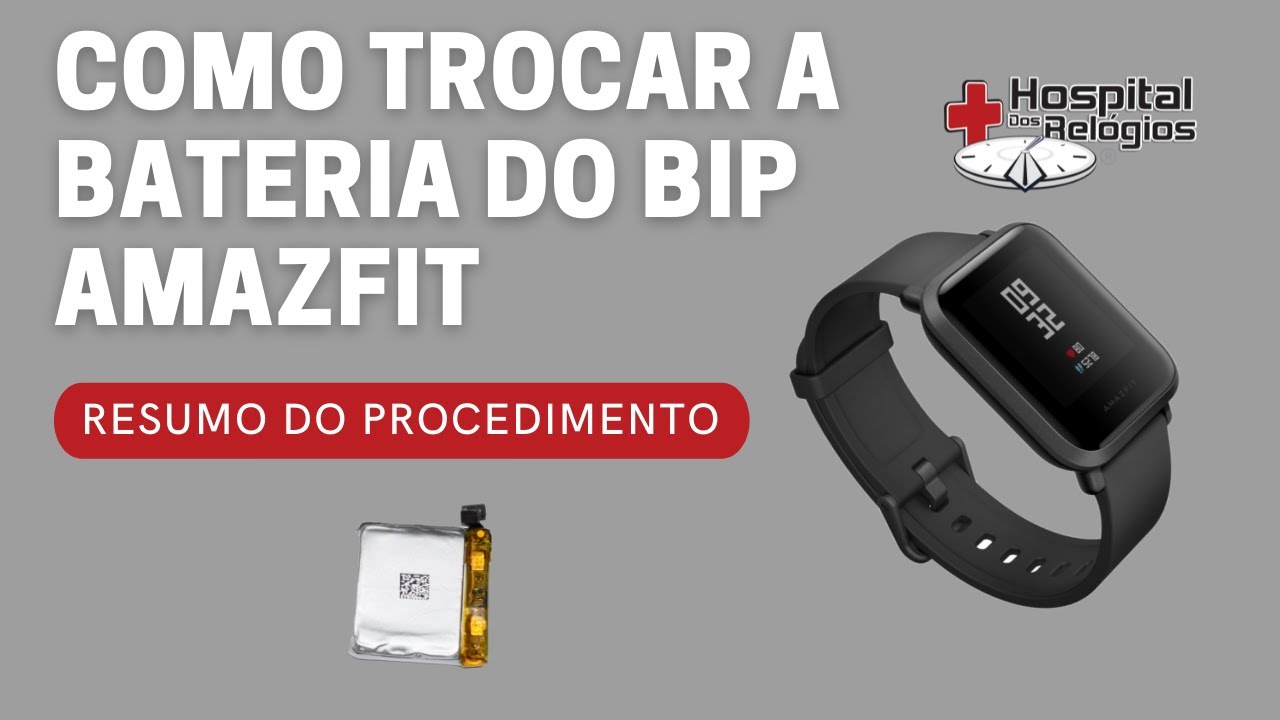 Como trocar a bateria do Amazfit Bip? Acompanhe as dicas @Hospitaldosrelogios