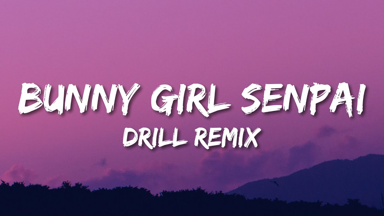 Bunny Girl Senpai (Drill Remix)