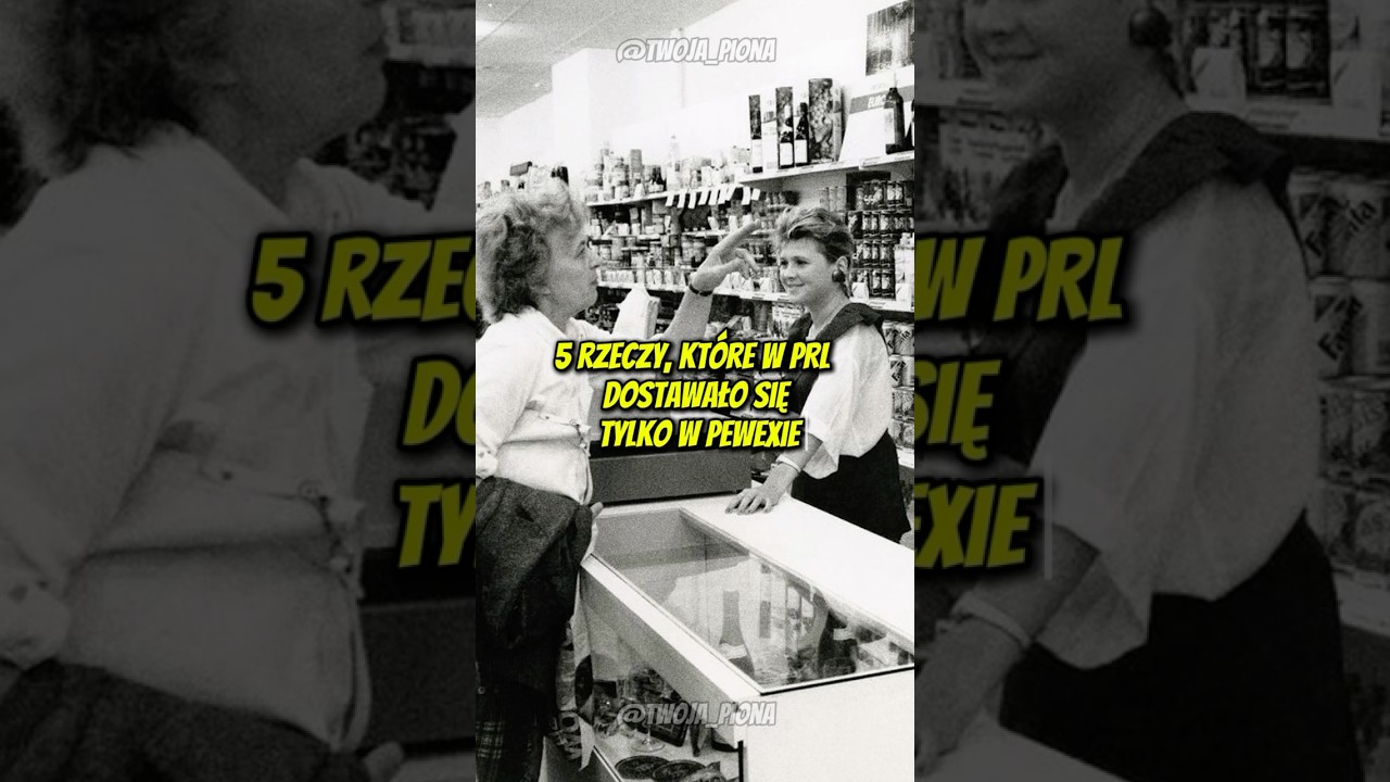 TOP 5 Rzeczy Kt&oacute;re w PRL Dostawało Się Tylko w Pewexie