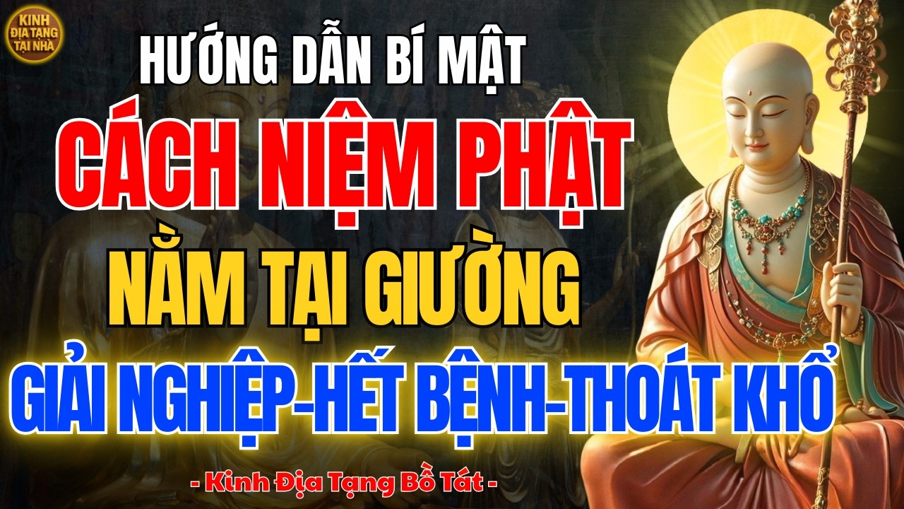 Địa Tạng Vương Bồ Tát Dạy 3 Bí Mật Niệm Phật Tại Giường 🙏 Ai Biết Đều Giảm Nghiệp - Thoát Khổ