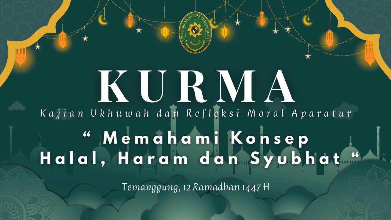 KURMA Episode 5 | “Memahami Konsep Halal, Haram dan Syubhat