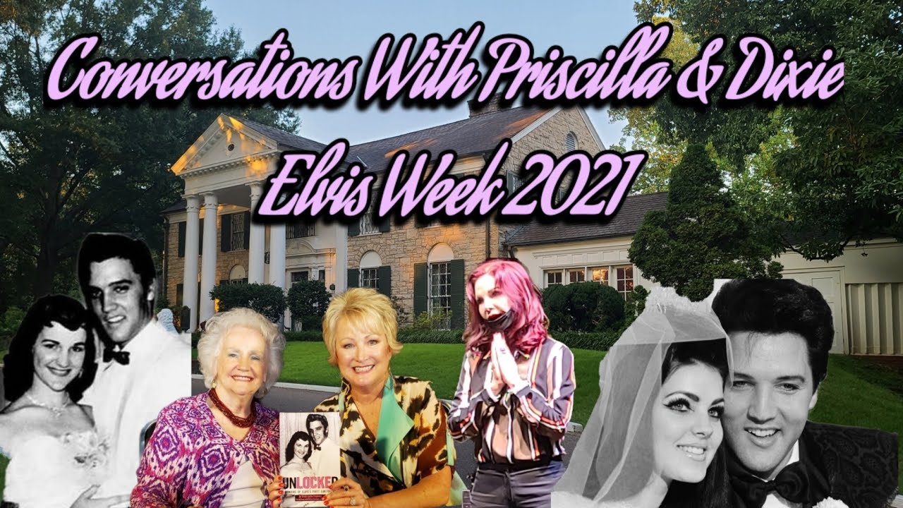 Elvis Week Conversations With Priscilla Presley & Dixie Locke