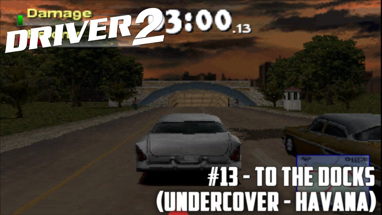 Driver 2 #13 - To The Docks (Undercover - Havana)