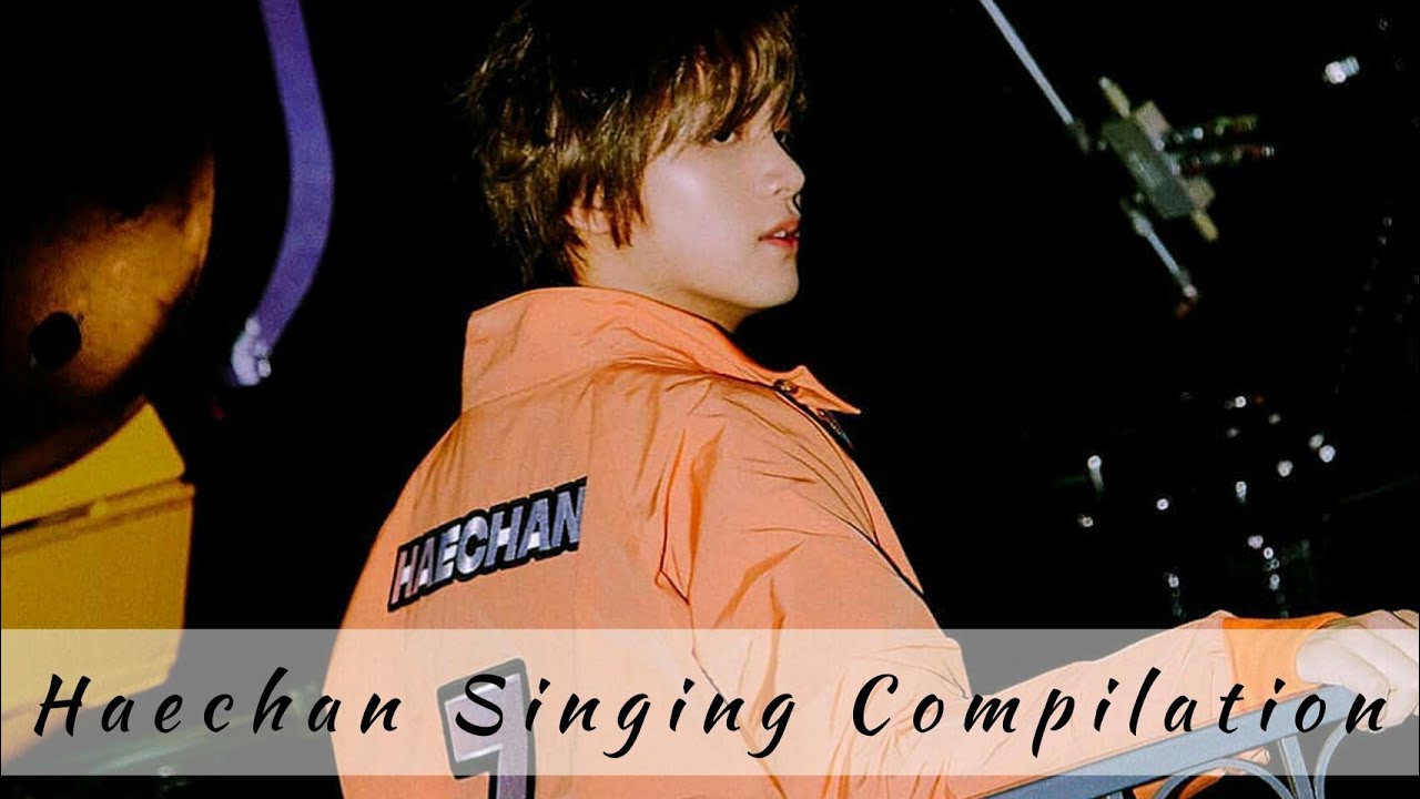 Haechan Singing Compilation