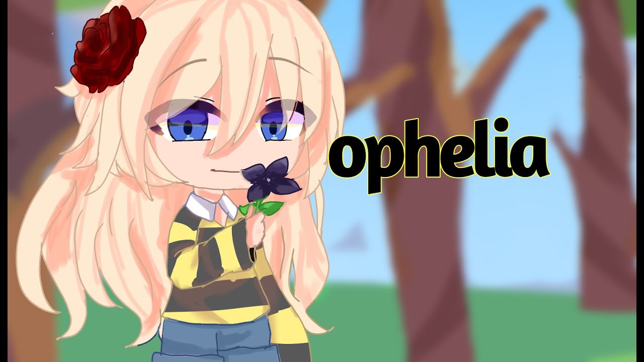 Ophelia meme || Gacha animation meme || Oc backstory yes