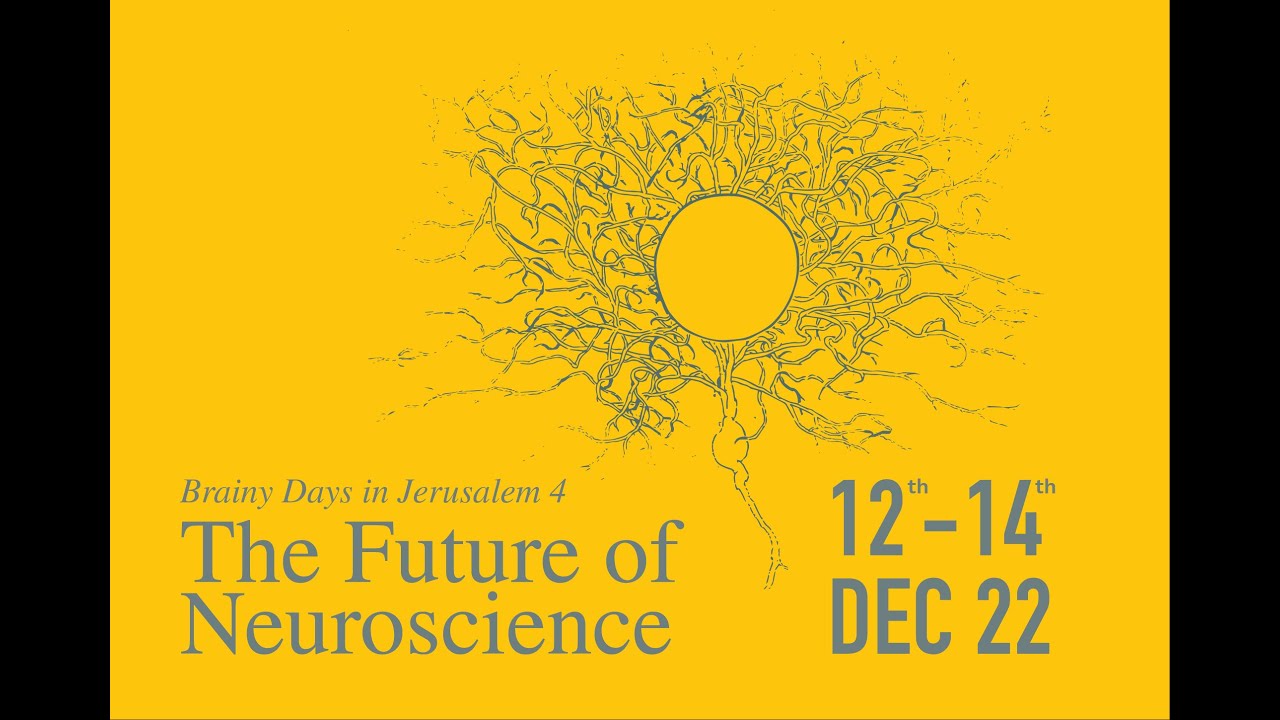 Brainy Days in Jerusalem 2022 - Session III: The Promise and Challenges of Big Data in Neuroscience