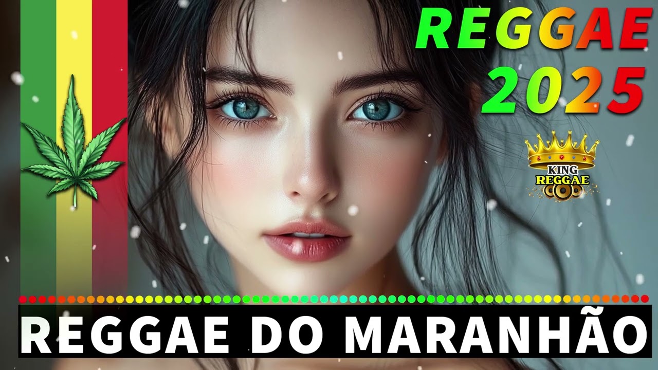 REGGAE DO MARANHÃO 2025 • O Melhor do Reggae Internacional ♫ REGGAE REMIX 2025 (SELEÇÃO TOP)