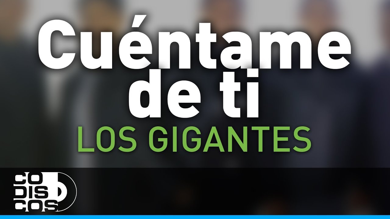 Cu&eacute;ntame De Ti, Los Gigantes Del Vallenato - Audio