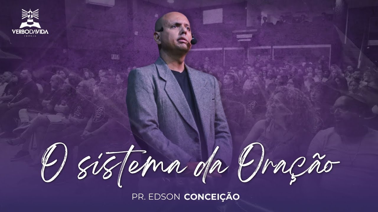 O SISTEMA DA ORAÇÃO (Oração em Línguas) | Pr. Edson Conceição