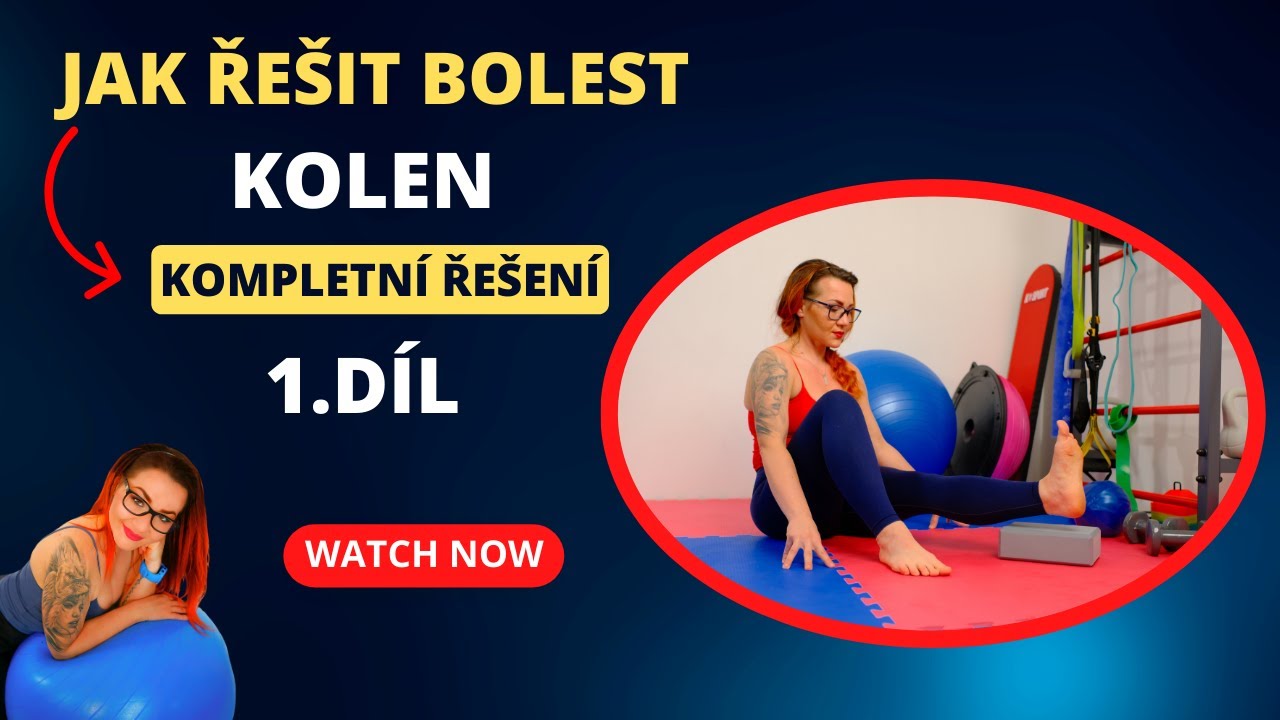 1. díl: Zastavte bolest kolen – Jak zpevnit kolena | Cviky na posílení kolen