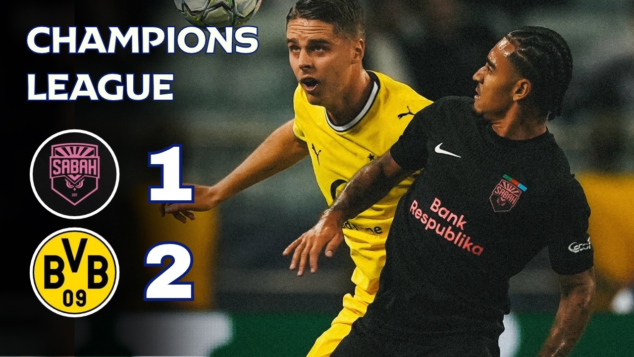 Sabah - Borussia Dortmund | 1-2 | Highlights | Champions League 2026-27 | sabah dortmund
