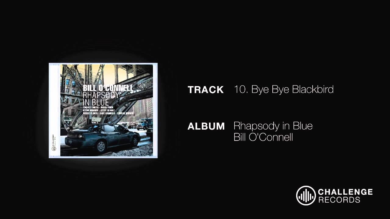 Bill O'Conell - Bye Bye Blackbird