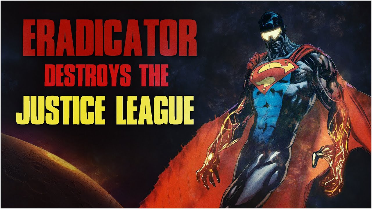 Eradicator Destroys The Justice League