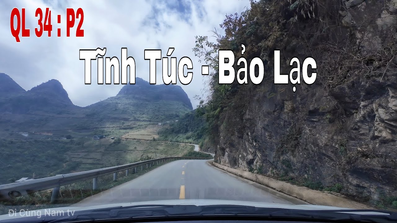 Lái Xe Khám Phá Và Trải Nghiệm QL 34 . Cao Bằng - Hà Giang . P2 : Tĩnh Túc - Bảo Lạc