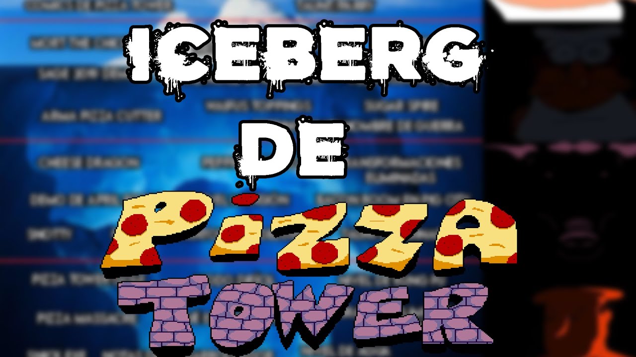 ICEBERG de PIZZA TOWER