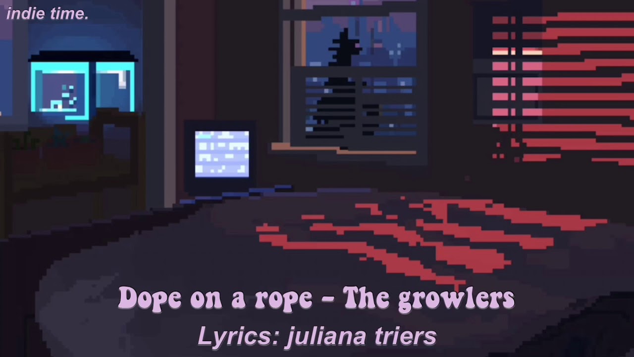 dope on a rope - the growlers [legendado - lyrics]
