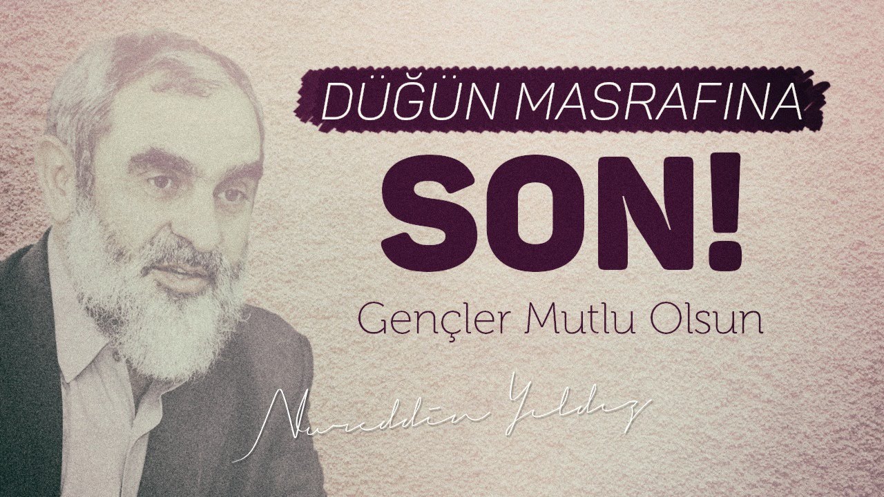 DÜĞÜN MASRAFINA SON! -Gençler Mutlu Olsun- | Nureddin Yıldız