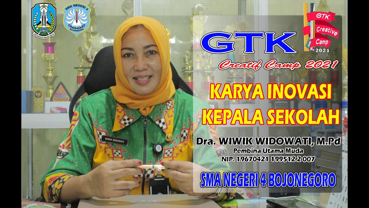 GTK CREATIVE CAMP 2021 | KARYA INOVASI KEPALA SEKOLAH | SMA NEGERI 4 BOJONEGORO