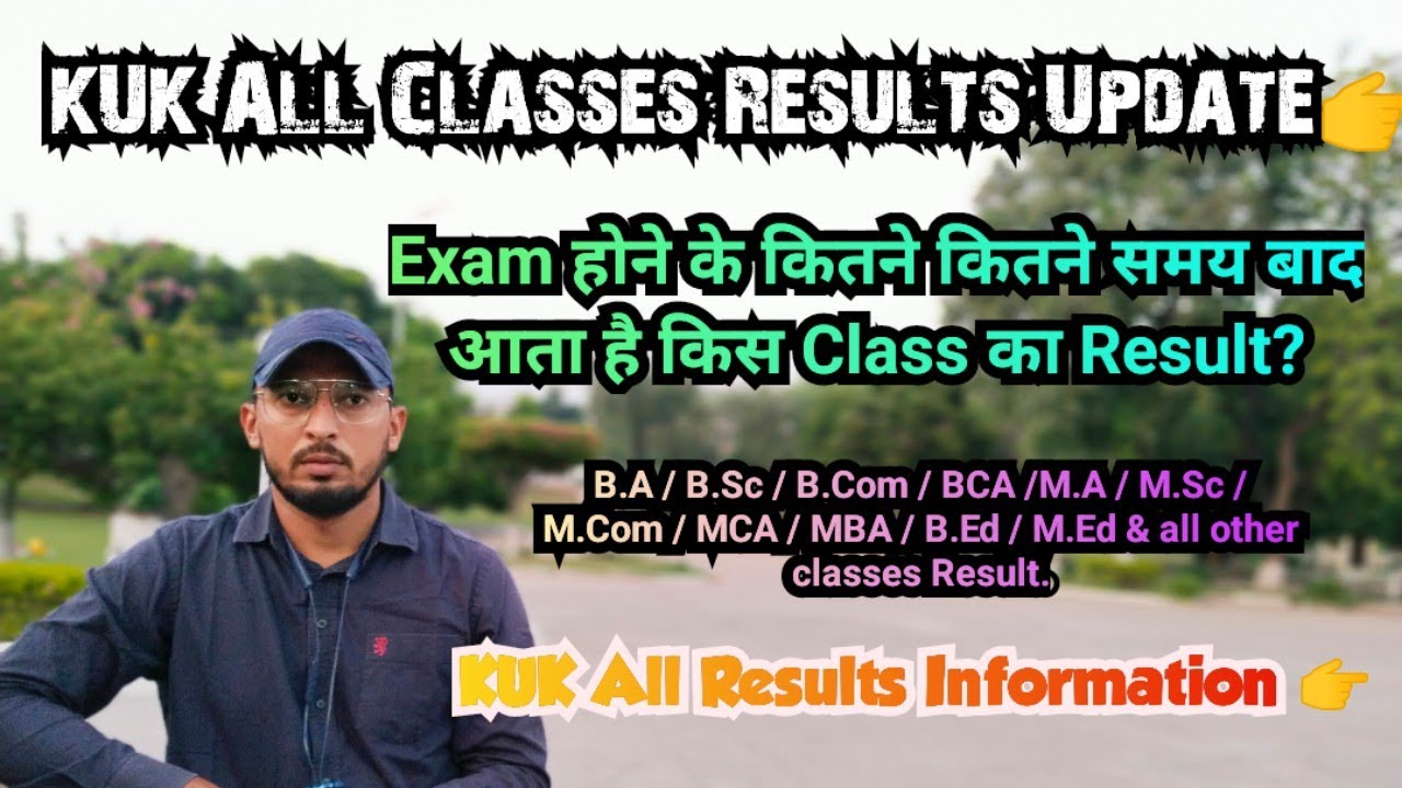 KUK Results. Exam के कितने समय बाद आता है KUK का Result. Kurukshetra University Result full Update.