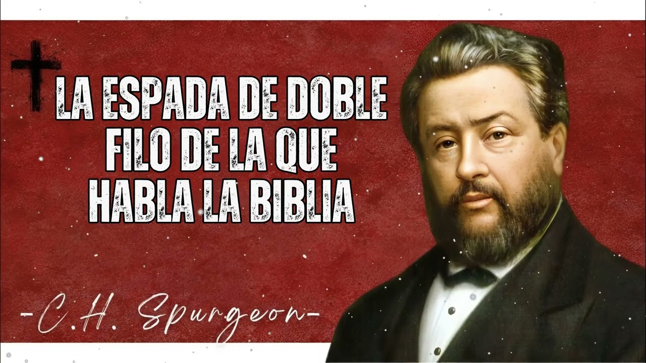 La espada de doble filo de la que habla la Biblia - Spurgeon al Día
