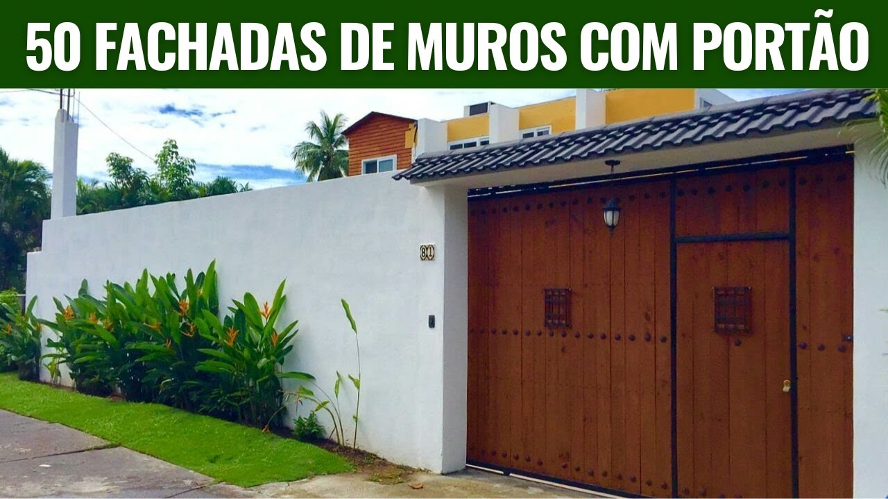 50 FACHADAS DE MUROS COM PORTÕES QUE VOCÊ TEM QUE VER HOJE