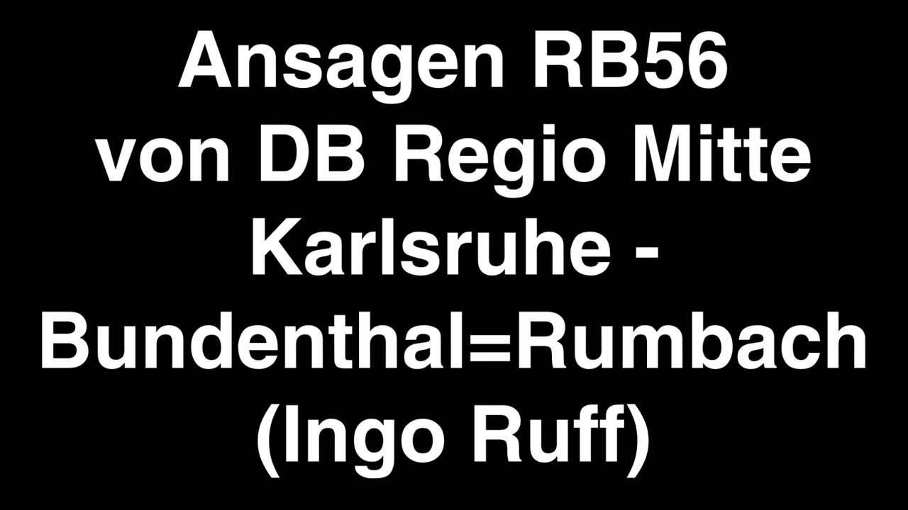 DB Regio Ansagen | RB56 Karlsruhe - Bundenthal-Rumbach „Bundenthaler“ (Ingo Ruff)