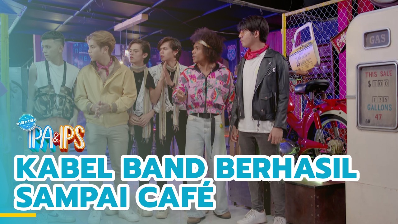 Kabel Band berhasil sampai café | MANTAN IPA & IPS | EPS.437 (1/5)