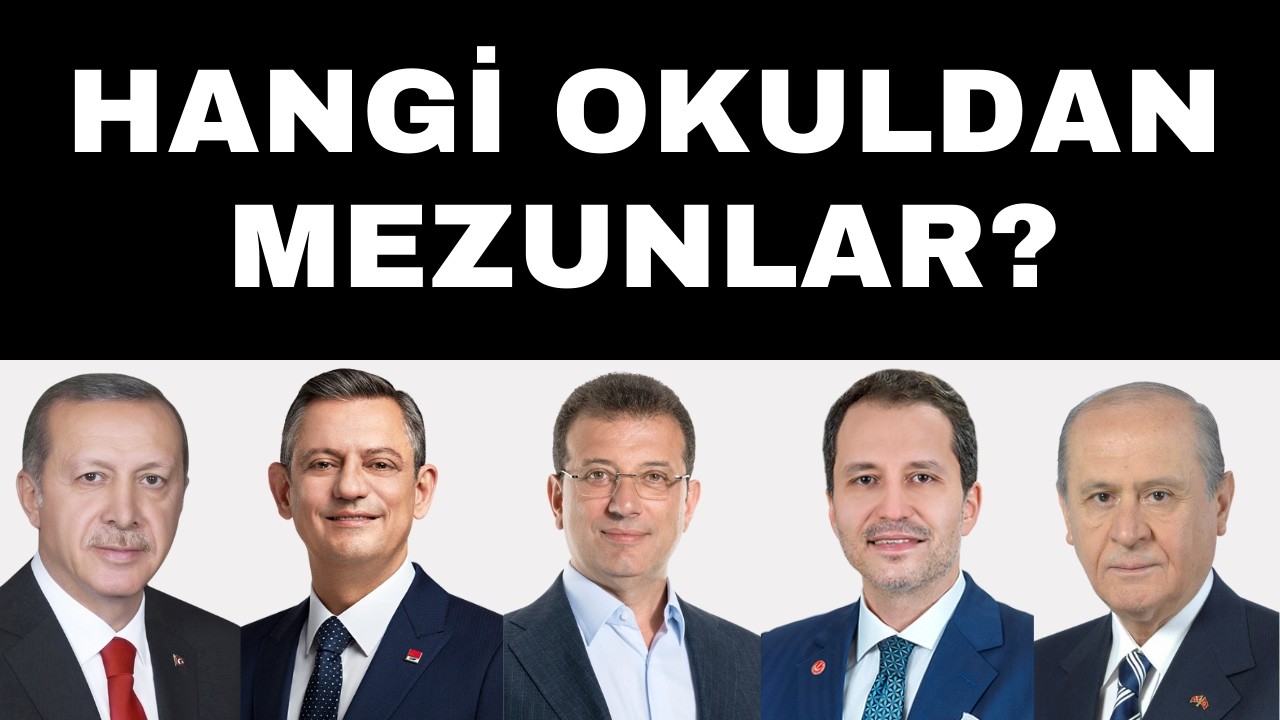 Siyasilerin Eğitim D&uuml;zeyleri - Siyaset&ccedil;iler Hangi Okuldan Mezun? - Siyaset&ccedil;ilerin Meslekleri