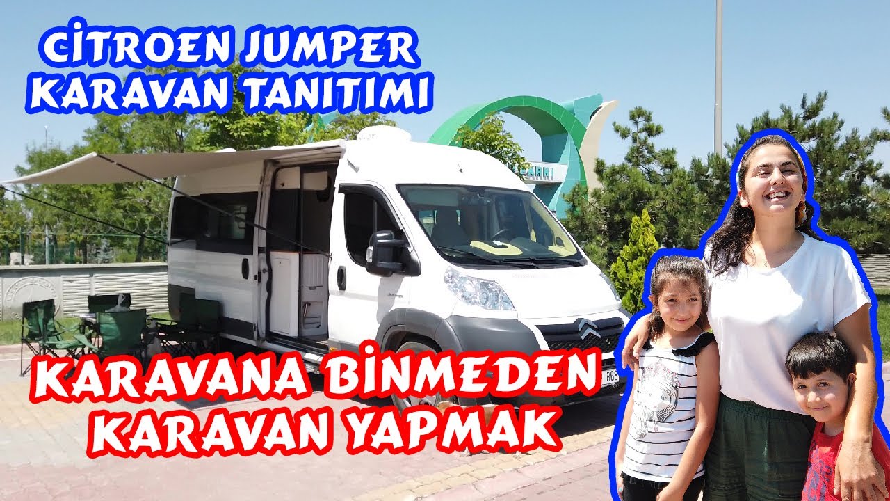 KARAVAN TANITIMI CİTROEN JUMPER KARAVAN  DÖNÜŞÜMÜ (Karavan Yapım Maliyet, Karavan Tasarım Fikirleri)