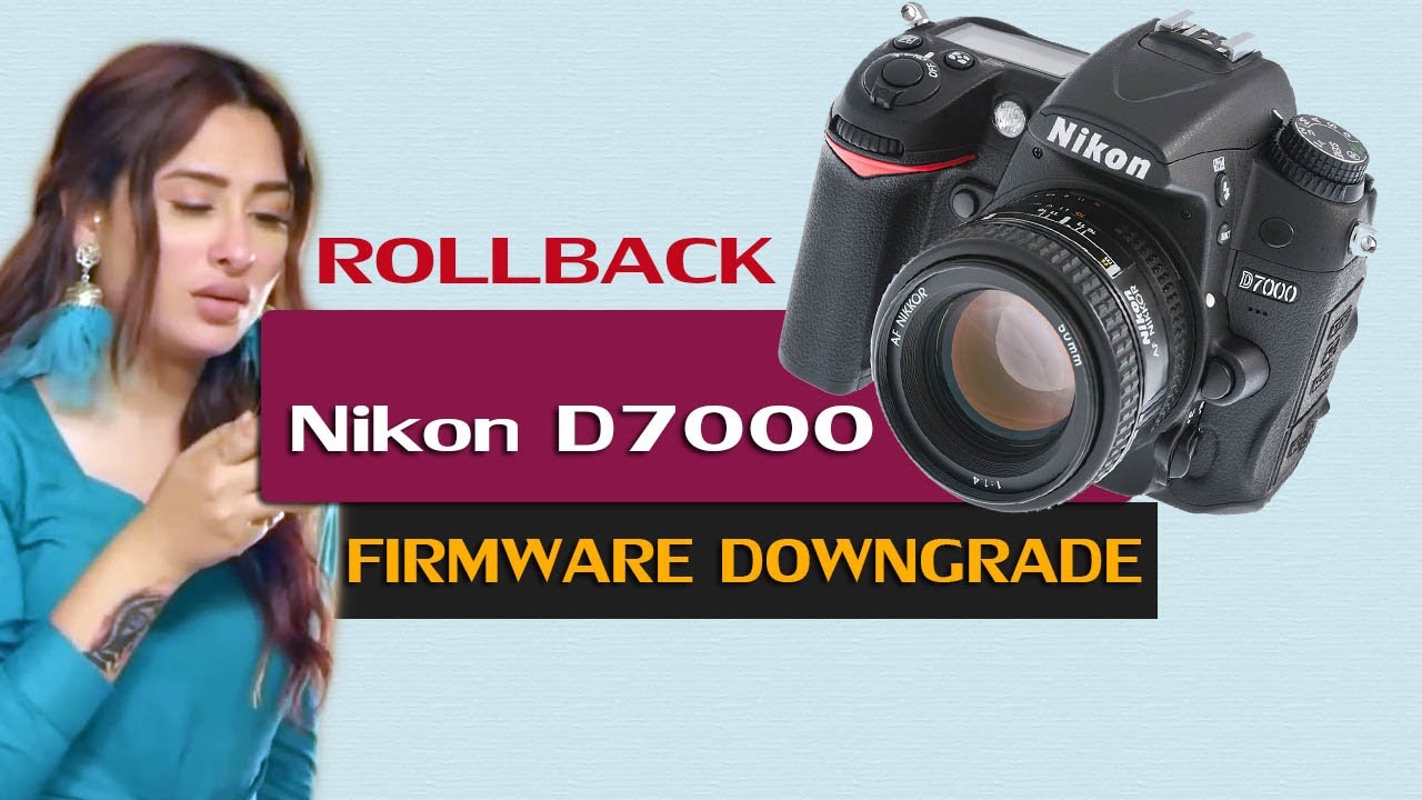 Nikon D7000 Firmware Downgrade Clean HDMI | Nikon D7000 Rollback Update | Nikon Dslr Firmware Update