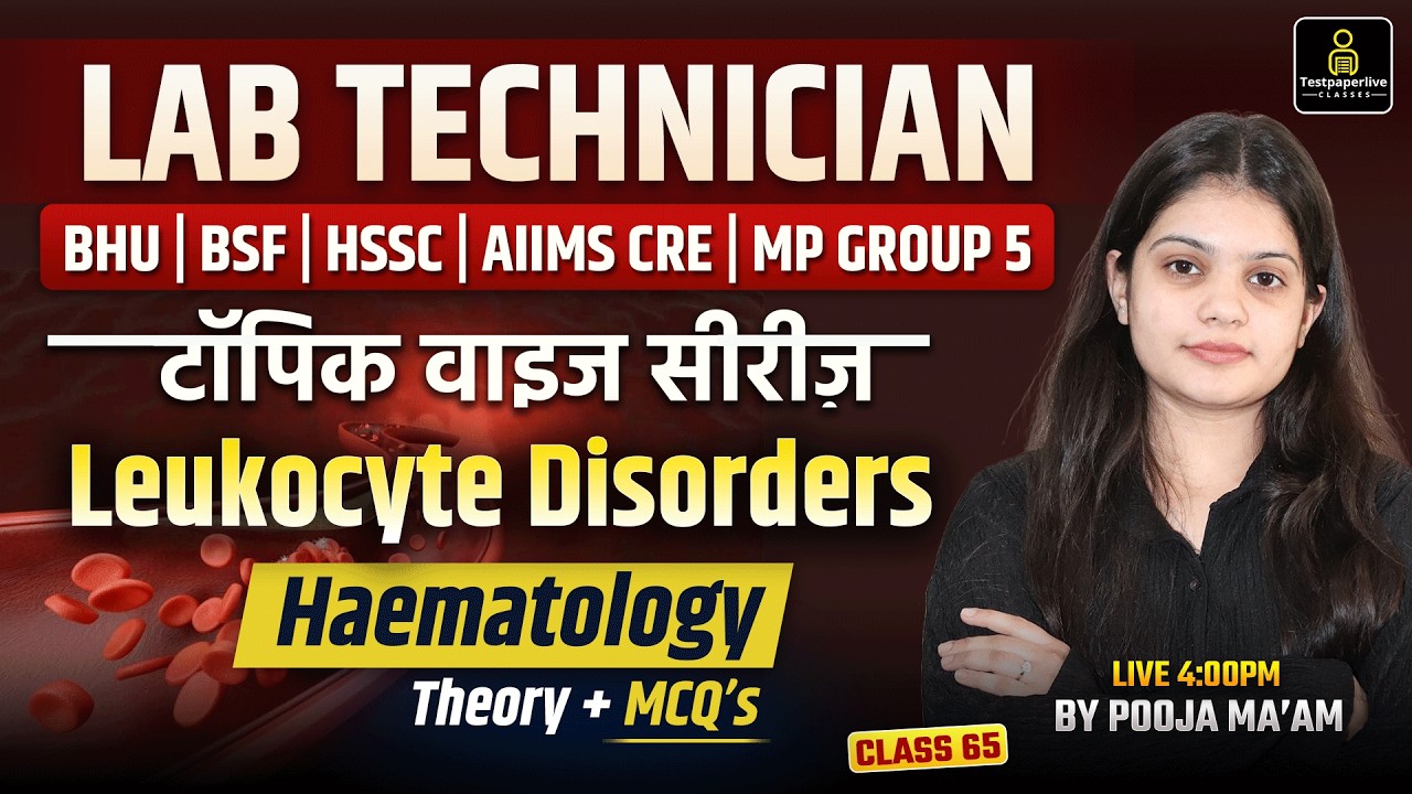 Lab Technician Topic Wise MCQ's& PYQ Live Class 2026 | Theory Leukocyte Disorders | Haematology #65