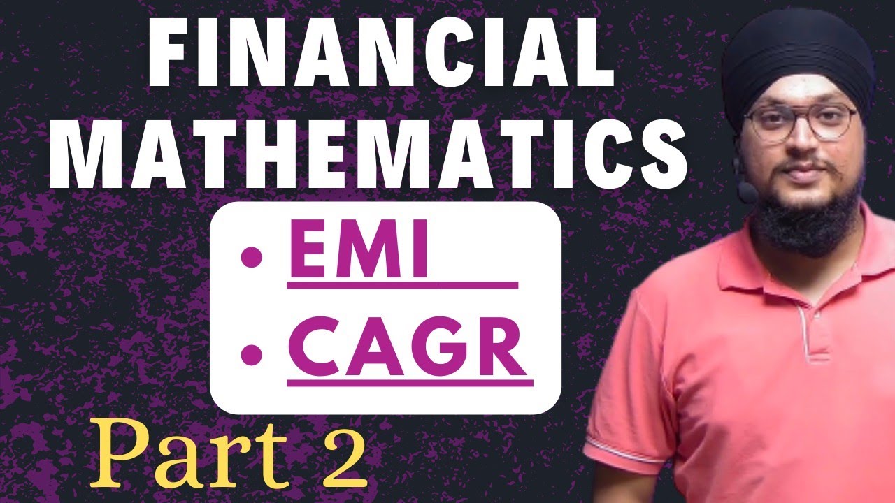Financial Mathematics Part 2 : EMI | CAGR | Applied Maths | IDS Sir