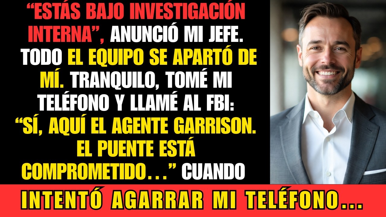 Mi jefe dijo que estaba bajo investigación… así que llamé a mi verdadero jefe