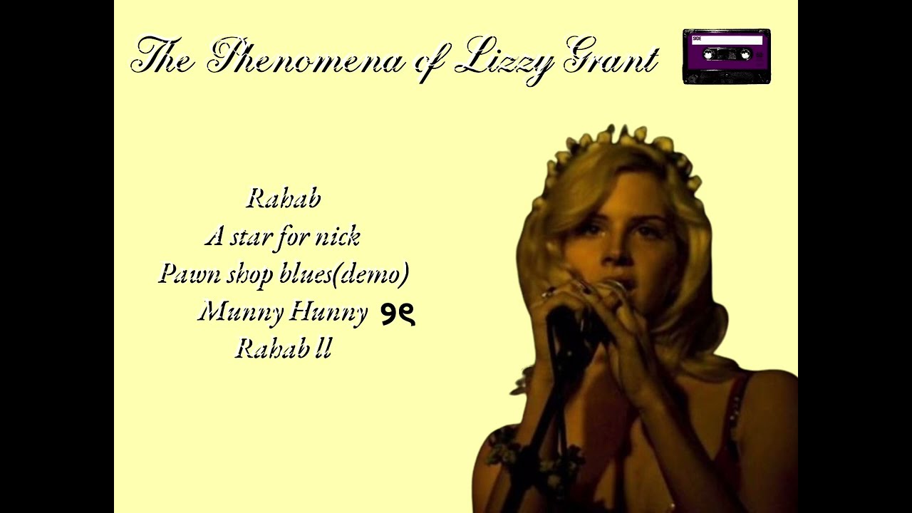 The Phenomenon of Lizzy Grant(Lana Del Rey)
