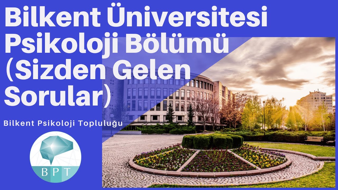 Bilkent Üniversitesi Psikoloji Bölümü (Sizden Gelen Sorular) - Bilkent Psikoloji Topluluğu