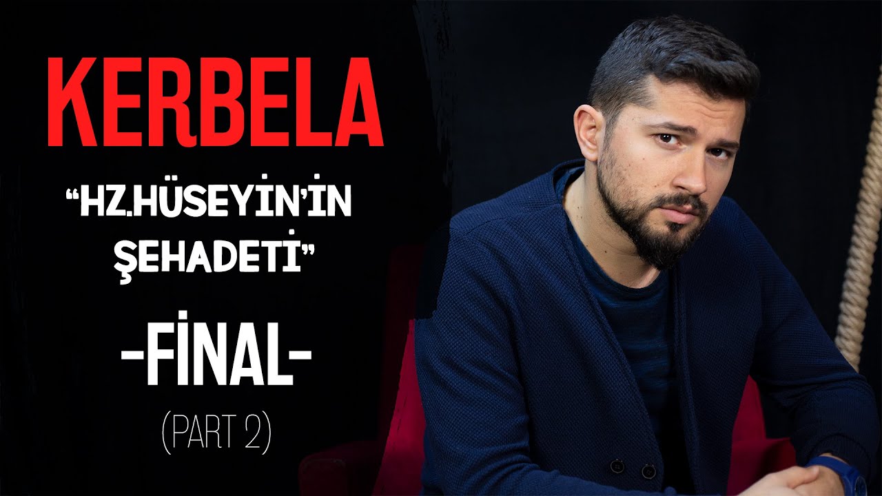 Kerbela: Hz. Hüseyin'in Şehadeti (Final)