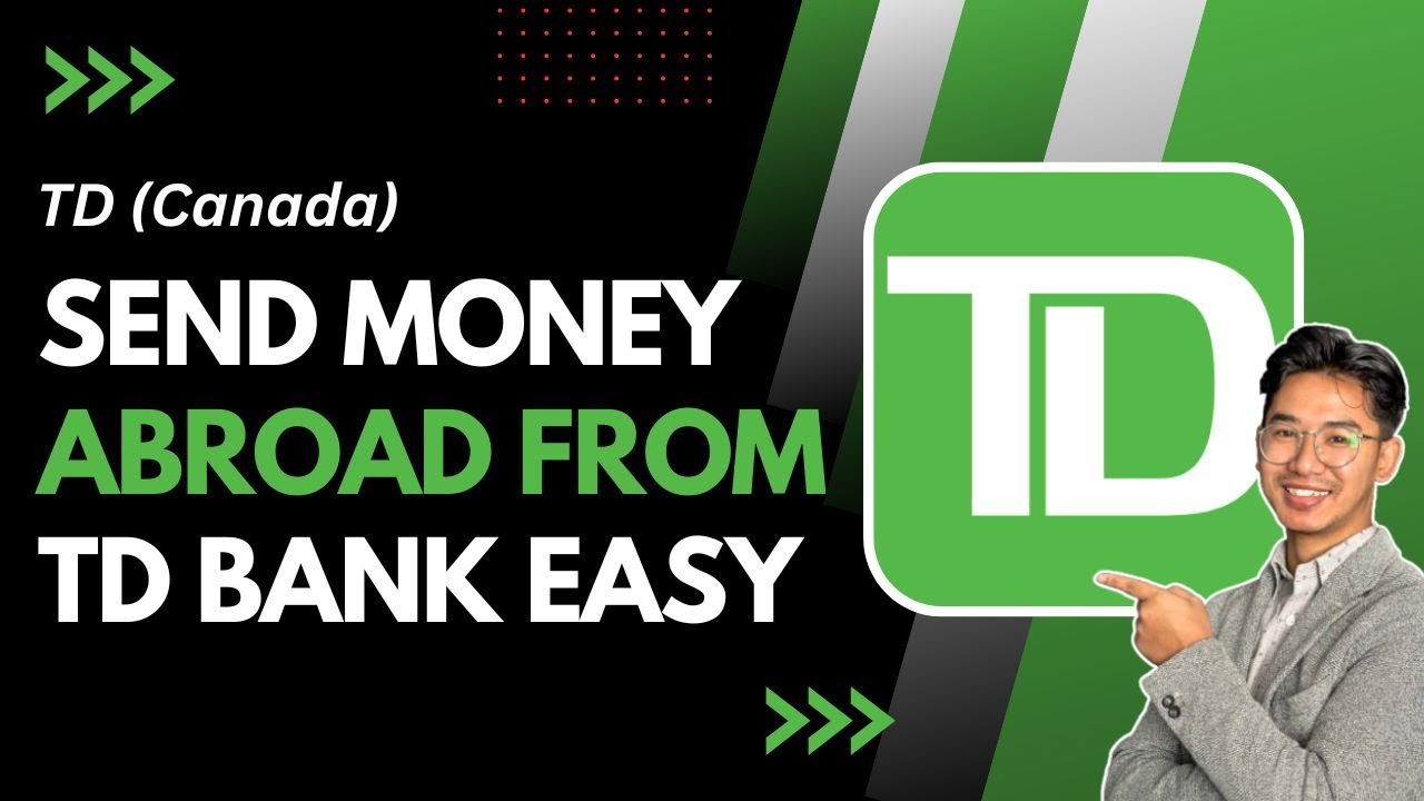 Как отправить деньги за границу из банка TD