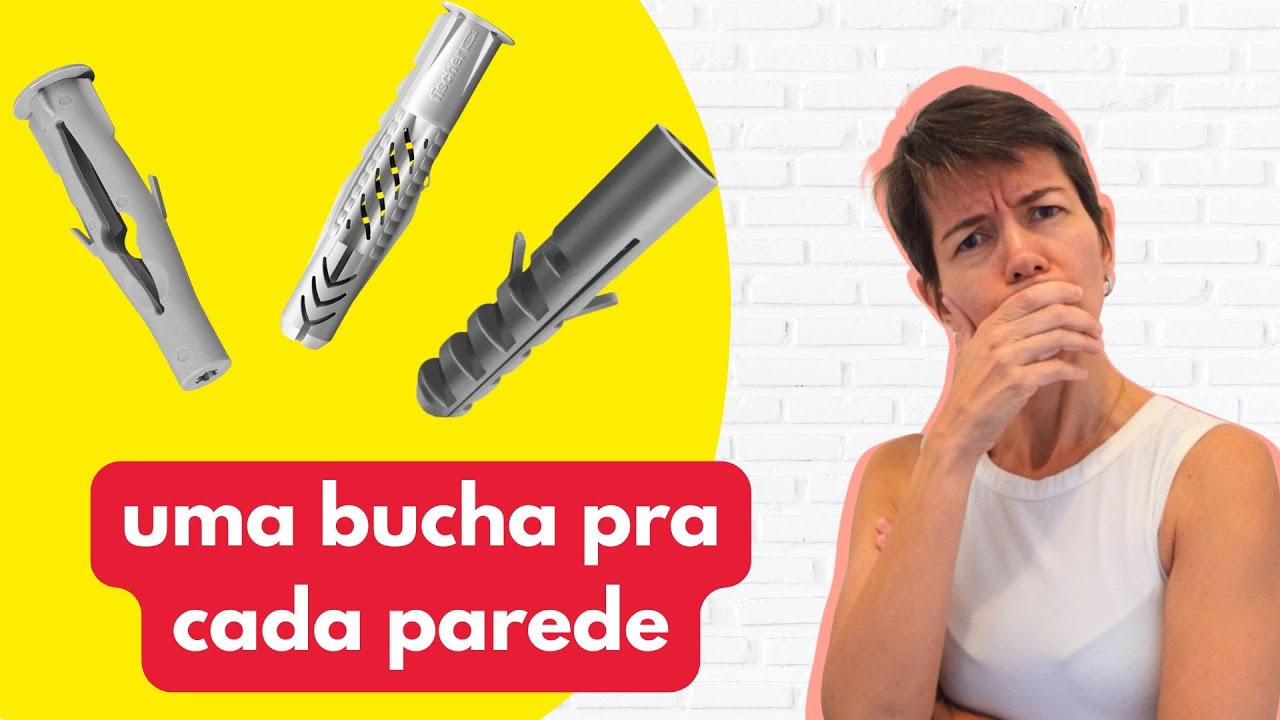 A bucha certa para cada tipo de parede!