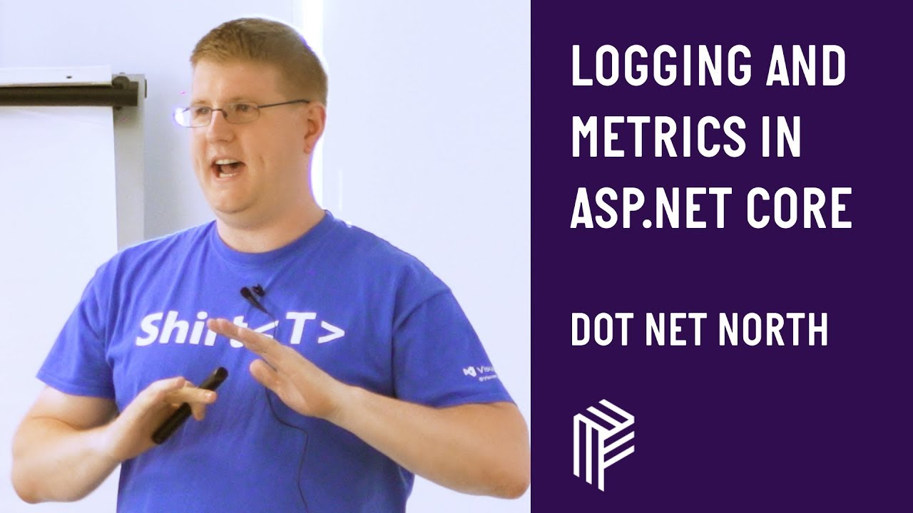 Logging and Metrics in Asp.Net Core - Dot Net North - July 2018
