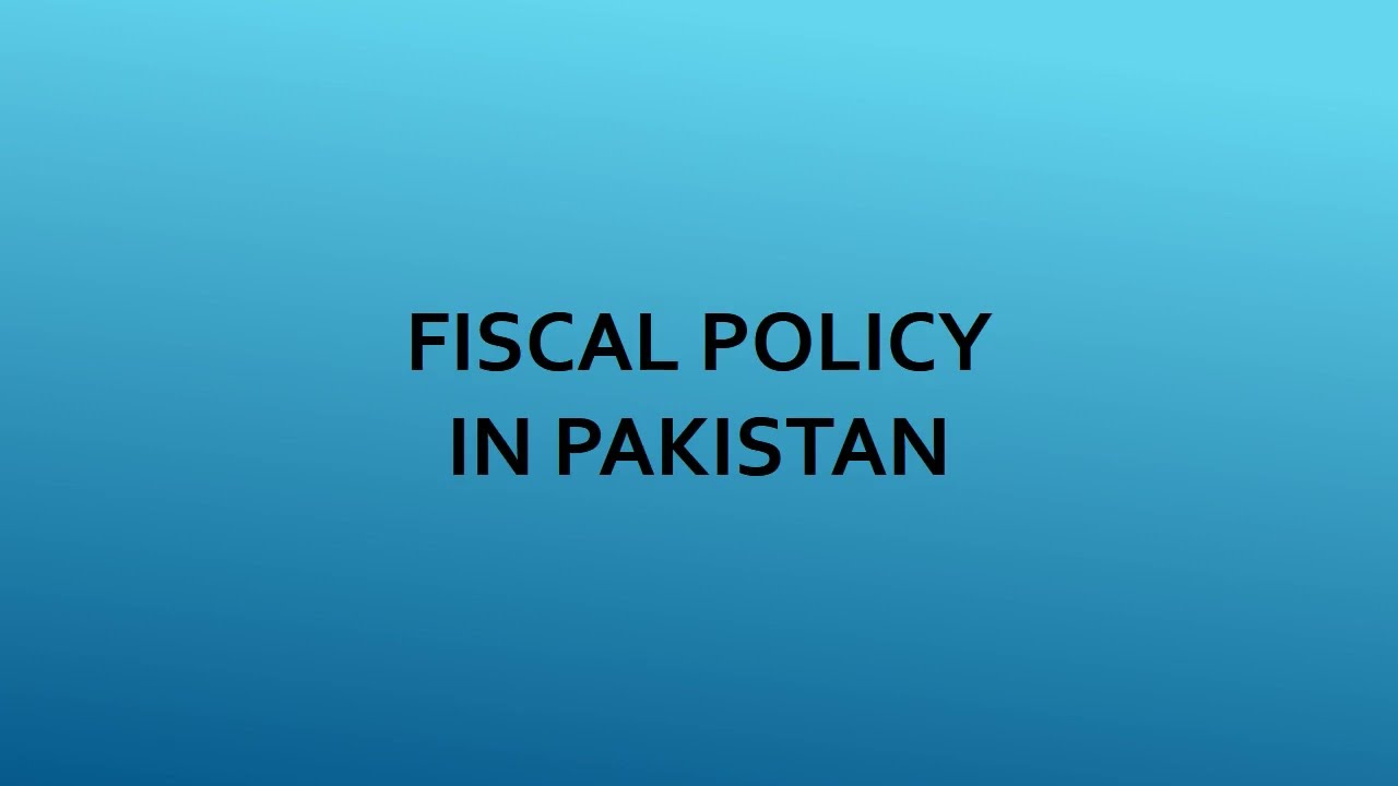Fiscal Policy in Pakistan