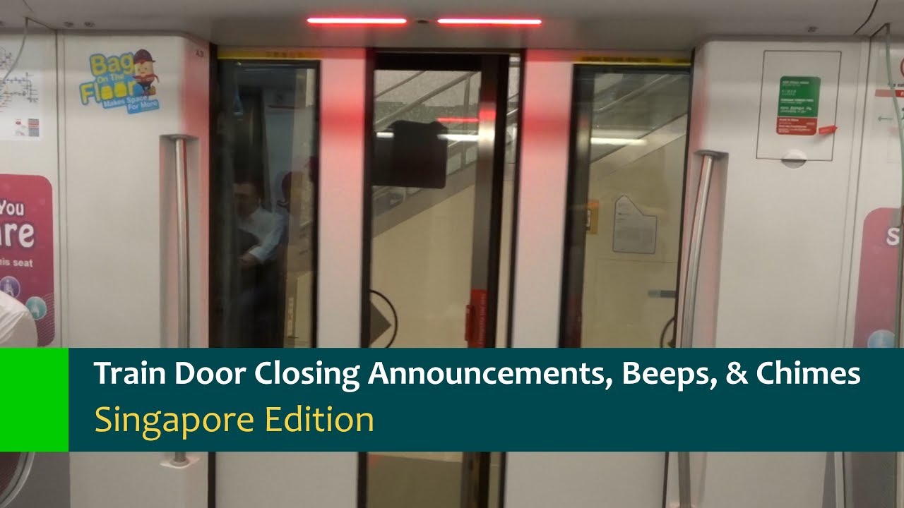 Singapore Edition - Train Door Closing Announcements, Beeps, & Chimes