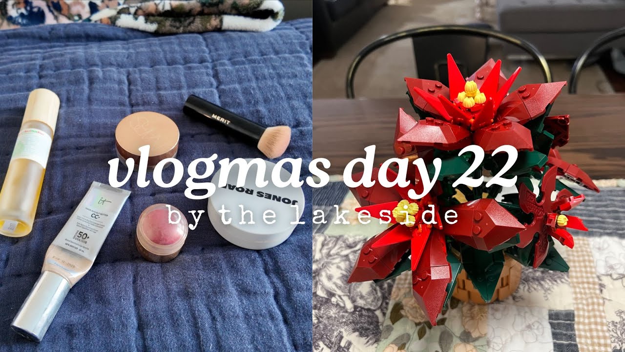 vlogmas day 22 | some makeup favourites, the lego poinsettia and feeling caught up