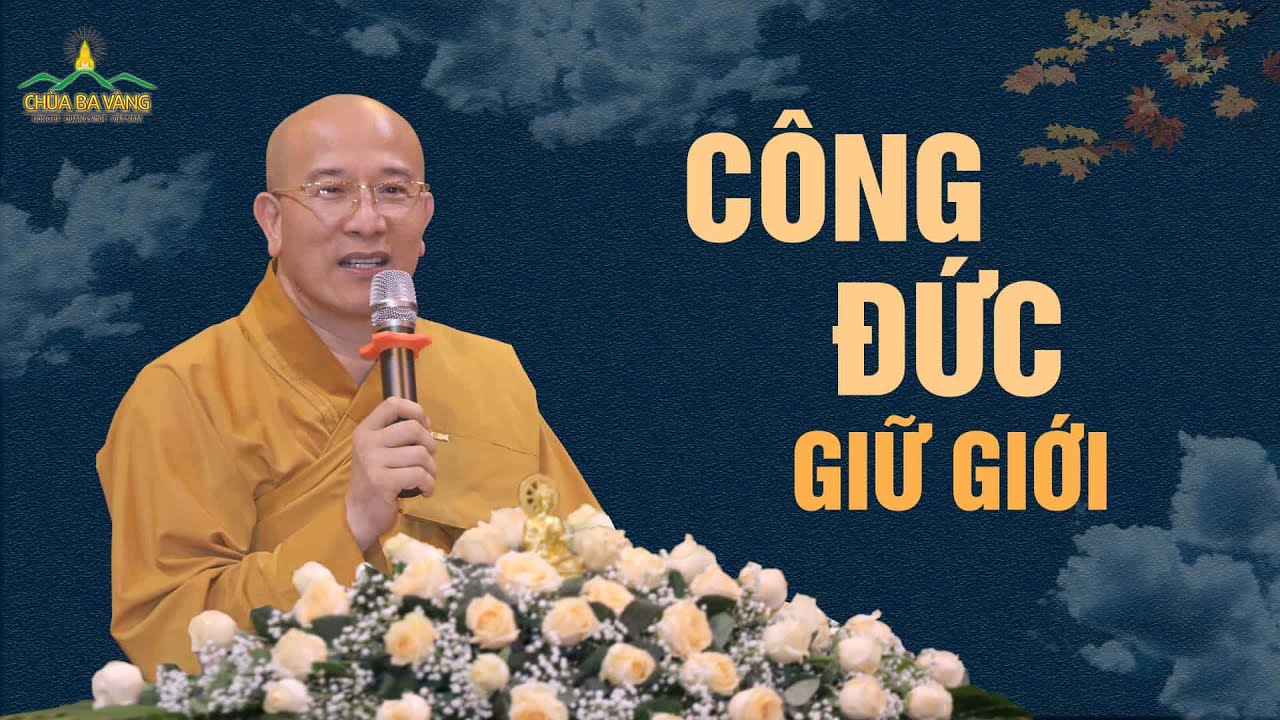 10 Công Đức Thù Thắng Của Việc Giữ Giới | Thầy Thích Trúc Thái Minh
